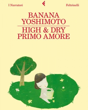 Yoshimoto Banana High & Dry. Primo amore